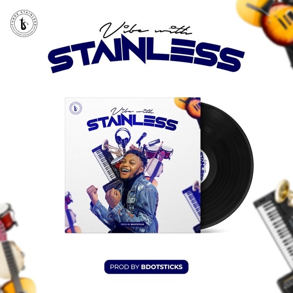 Tunde Stainless - Vibes With Stainless